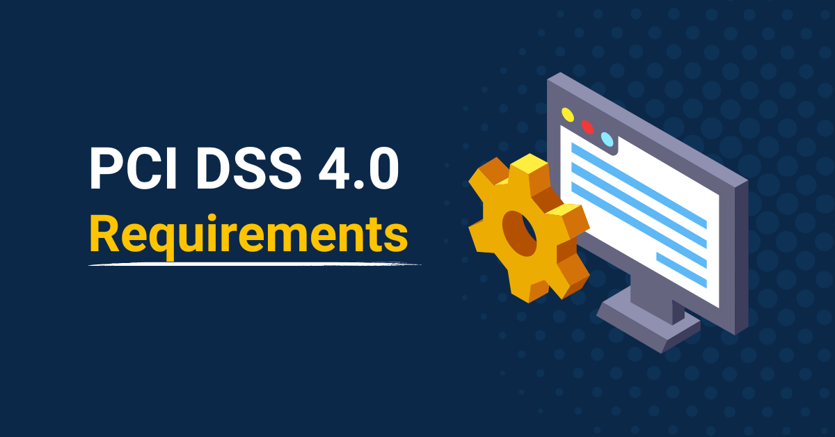 PCI DSS 4.0 requirements